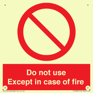 Do not use except in case of fire
